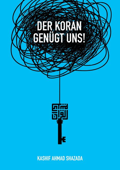Kashif Ahmad Shazada: Der Koran genügt uns!, Buch