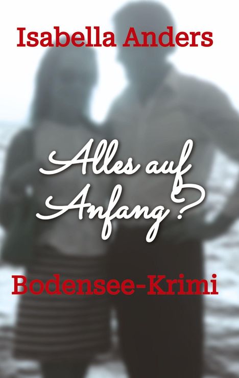 Isabella Anders: Alles auf Anfang?, Buch