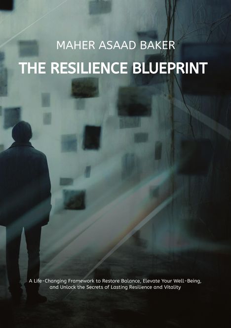 Maher Asaad Baker: The Resilience Blueprint, Buch