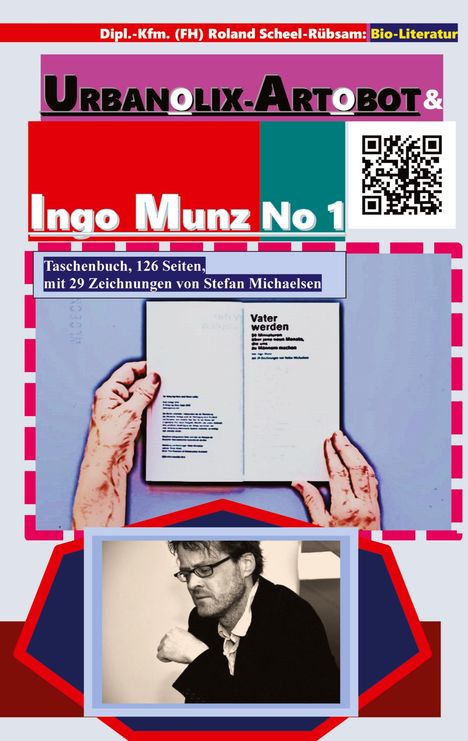 Dipl. -Kfm. (FH) Roland Scheel-Rübsam: Urbanolix-Artobot und Ingo Munz No 1, Buch