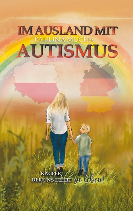 Paulina Mucha: Im Ausland mit Autismus Kacper, der uns lehrt, zu leben, Buch