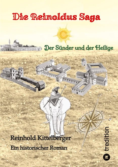 Reinhold Kittelberger: Die Reinoldus Saga - ein historischer Roman im frühen Mittelalter, Buch