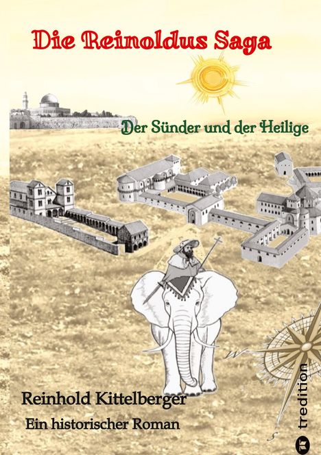 Reinhold Kittelberger: Die Reinoldus Saga - ein historischer Roman im frühen Mittelalter, Buch