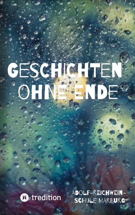 Adolf-Reichwein-Schule Marburg: Geschichten ohne Ende, Buch