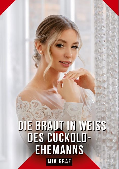 Mia Graf: Die Braut in Weiß des Cuckold-Ehemanns, Buch