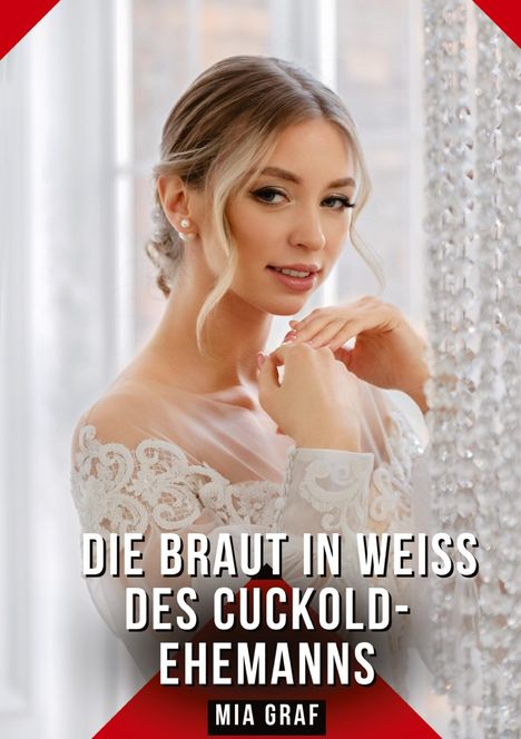 Mia Graf: Die Braut in Weiß des Cuckold-Ehemanns, Buch