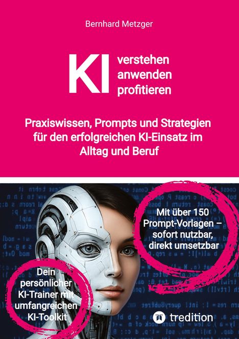 Bernhard Metzger: KI verstehen, anwenden, profitieren, Buch