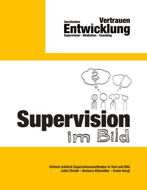 Text: "Verständnis Vertrauen Entwicklung. Supervision - Mediation - Coaching. Supervision im Bild." Illustrationen: Personen, Denkblasen.