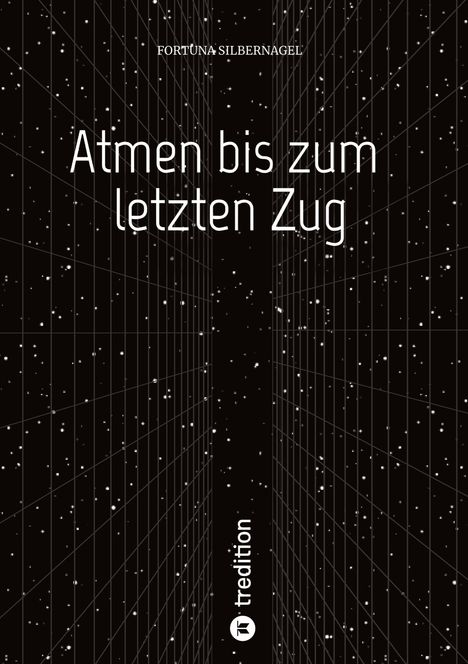 Fortuna Silbernagel: Atmen bis zum letzten Zug, Buch