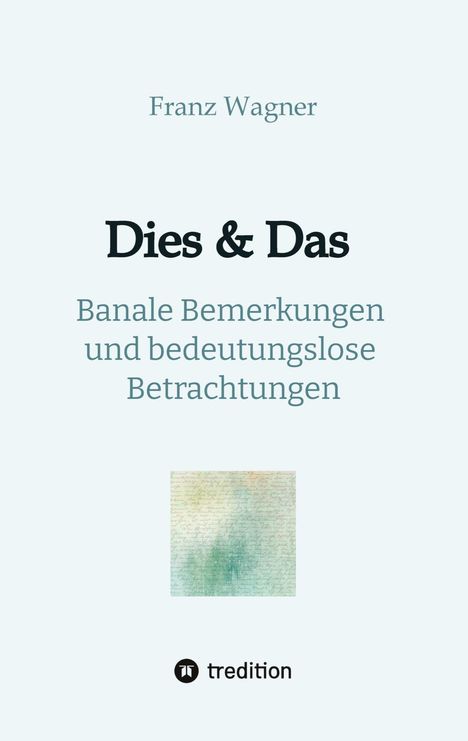 Franz Wagner: Dies & Das, Buch