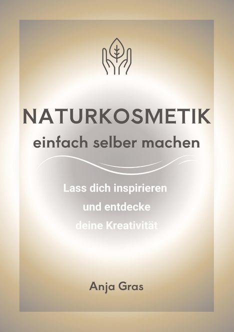 Anja Gras: Naturkosmetik einfach selber machen, Buch
