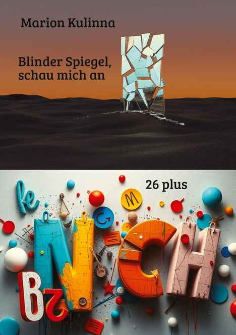 "Marion Kulinna, Blinder Spiegel, schau mich an; 26 plus." Oben ein zerbrochener Spiegel in einer Wüstenlandschaft. Unten bunte Buchstaben und Formen.