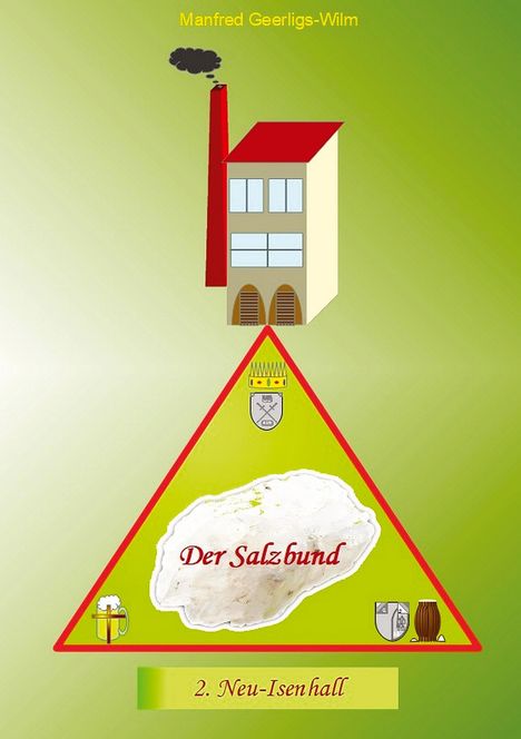 Text: "Der Salzbund", "2. Neu-Isenhall", "Manfred Geerligs-Wilm". Illustrationen: Gebäude mit Schornstein, Krone, Salzbrocken.