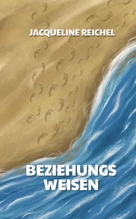 Text: "JACQUELINE REICHEL" und "BEZIEHUNGSWEISEN". Sand mit Fußspuren, rechts unten Wasser.