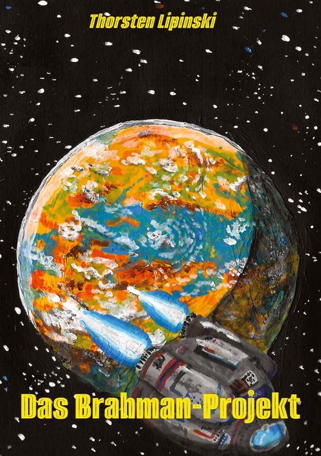 Text: "Thorsten Lipinski" oben, "Das Brahman-Projekt" unten. Illustration eines Raumschiffs vor einem bunten Planeten im Weltall.
