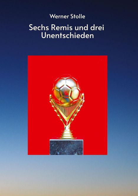 Werner Stolle: Sechs Remis und drei Unentschieden, Buch