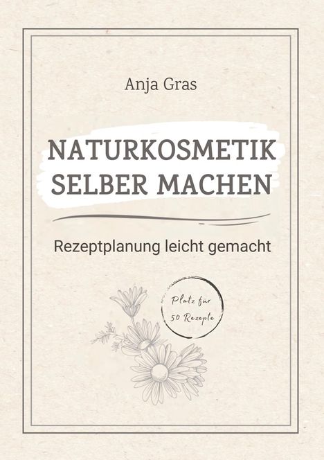 Anja Gras: Naturkosmetik selber machen, Buch