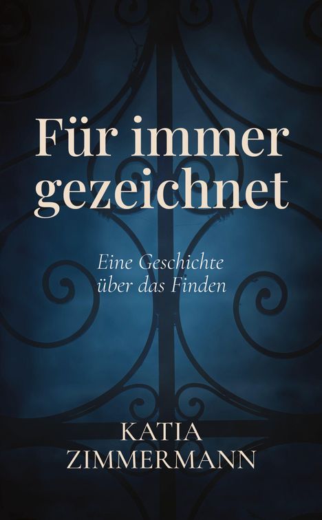 Katia Zimmermann: Für immer gezeichnet - Eine Geschichte über das Finden, Buch
