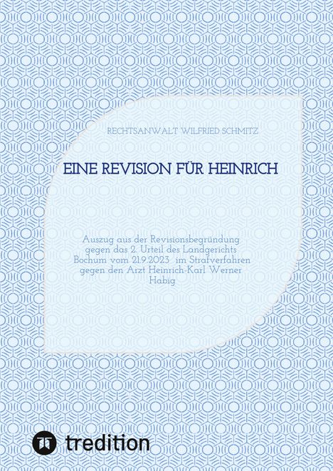 Rechtsanwalt Wilfried Schmitz: Eine Revision für Heinrich, Buch