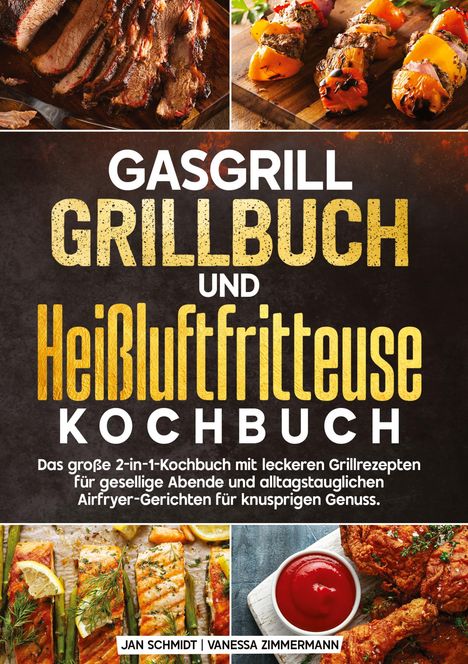 Jan Schmidt: Gasgrill Grillbuch und Heißluftfritteuse Kochbuch, Buch