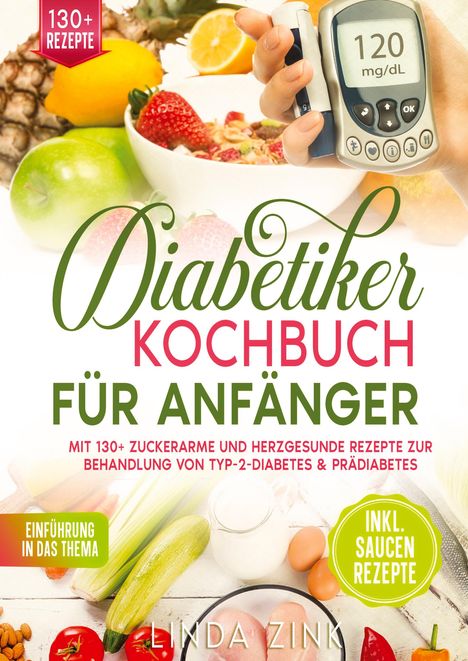 Linda Zink: Diabetiker Kochbuch für Anfänger, Buch