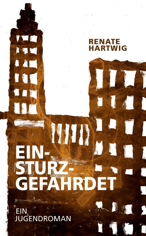 Renate Hartwig: Einsturzgefährdet, Buch