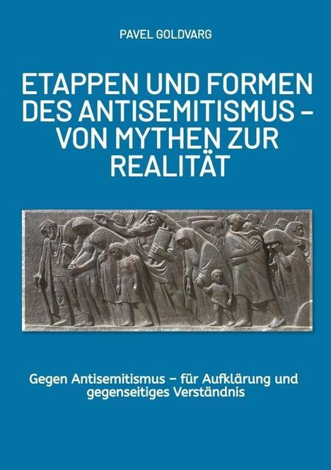 Pavel Goldvarg: "Etappen und Formen des Antisemitismus – von Mythen zur Realität". Relief von Menschen in Bewegung.