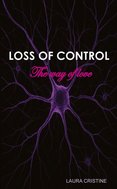 Laura Cristine: LOSS OF CONTROL - The way of love, Buch