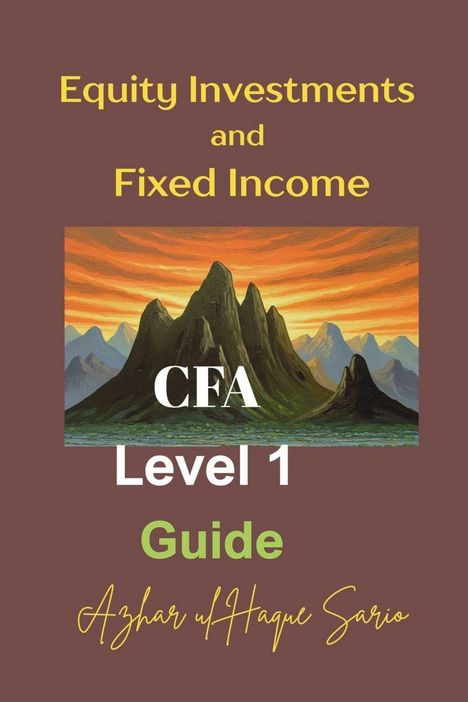 "Equity Investments and Fixed Income, CFA Level 1 Guide, Azhar ul Haque Sario." Illustration: Berge vor orangefarbenem Himmel.