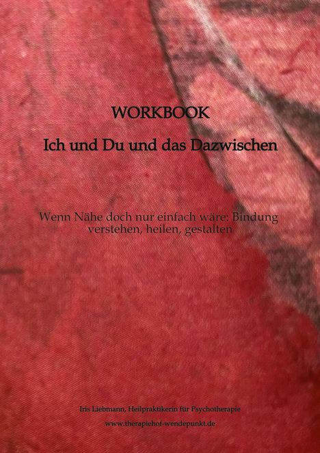 "WORKBOOK. Ich und Du und das Dazwischen. Wenn Nähe doch nur einfach wäre: Bindung verstehen, heilen, gestalten."  
Roter Hintergrund.