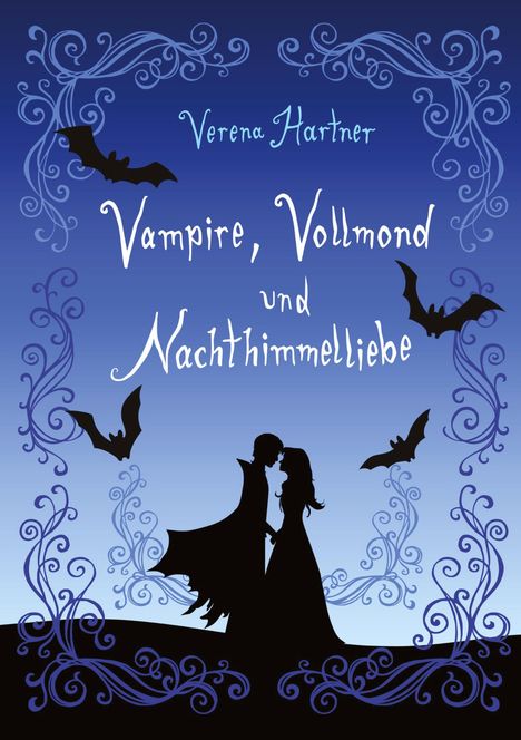 "Verena Hartner: Vampire, Vollmond und Nachthimmelliebe." Illustration mit Vampir-Paar, Fledermäusen und stilisierten Ranken.