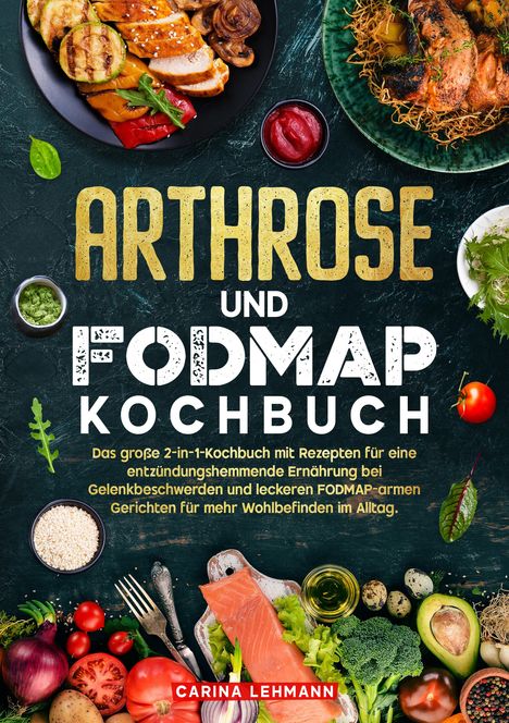 Carina Lehmann: Arthrose und Fodmap Kochbuch, Buch
