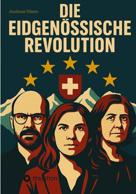 Andreas Mann: Die Eidgenössische Revolution, Buch