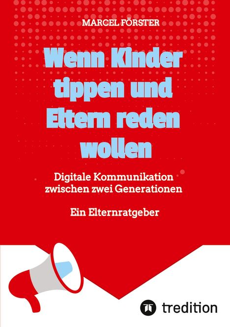 Marcel Förster: Wenn Kinder tippen und Eltern reden wollen, Buch