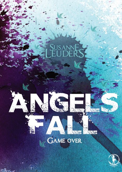 „Susanne Leuders. ANGELS FALL. Game over.“ Farbspritzer in Lila und Blau, ein Flügel in der Mitte.