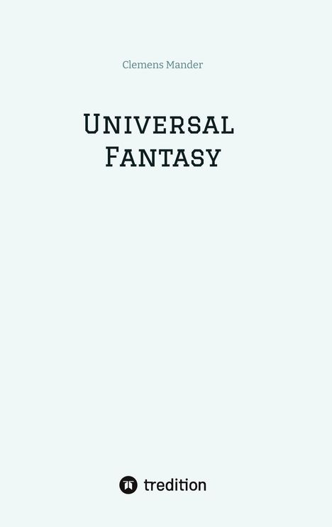 Clemens Mander: Universal Fantasy, Buch