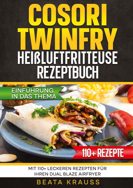 Beata Krauss: COSORI TwinFry Heißluftfritteuse Rezeptbuch, Buch