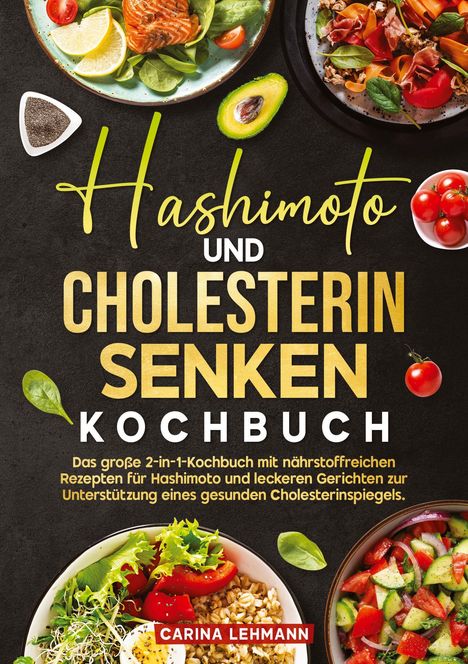 Carina Lehmann: Hashimoto und Cholesterin Senken Kochbuch, Buch