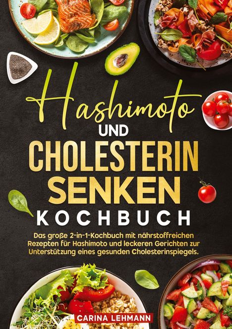 Carina Lehmann: Hashimoto und Cholesterin Senken Kochbuch, Buch