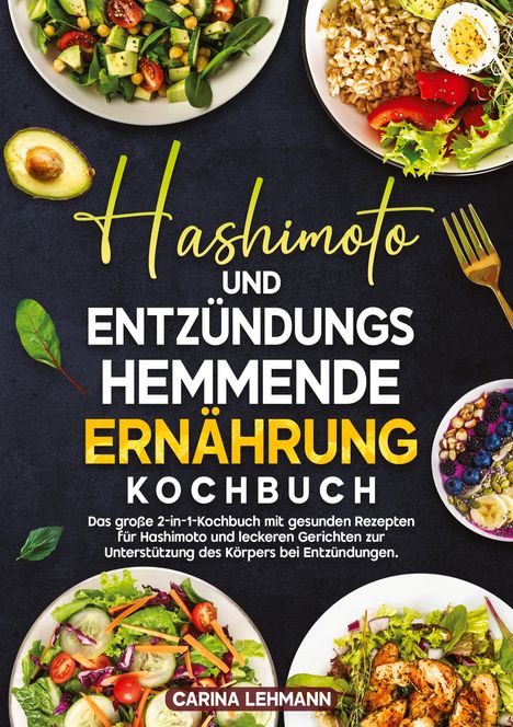 Carina Lehmann: Hashimoto und Entzündungshemmende Ernährung Kochbuch, Buch