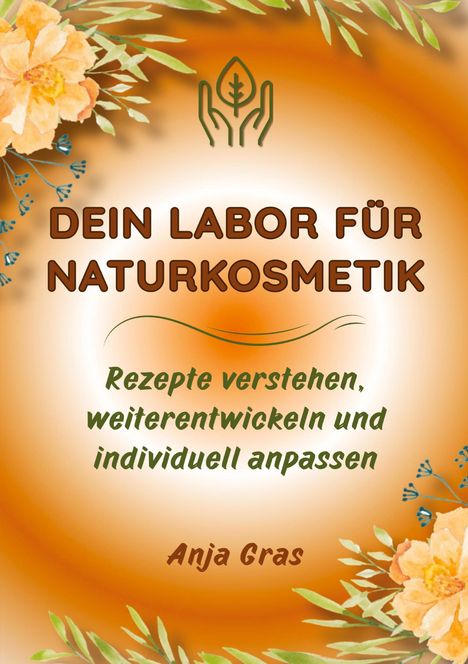 Anja Gras: Dein Labor für Naturkosmetik, Buch