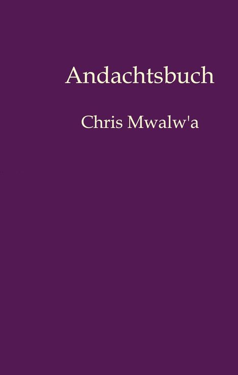 "Andachtsbuch" und "Chris Mwalw'a" sind in heller Schrift auf lila Hintergrund zu sehen.