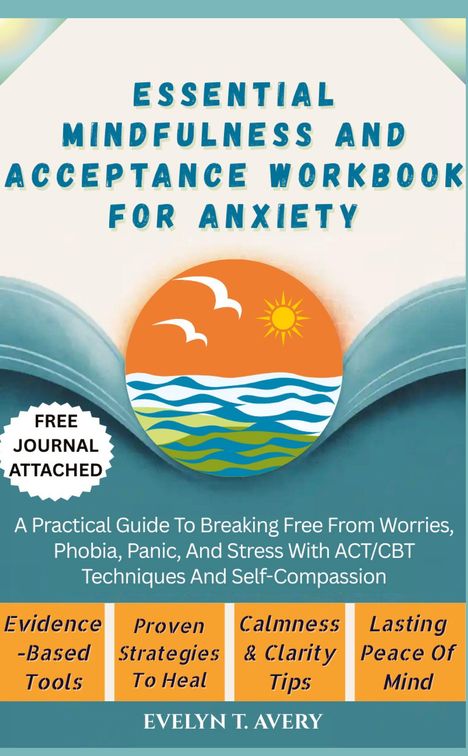 Evelyn T. Avery: Essential Mindfulness And Acceptance Workbook For Anxiety, Buch