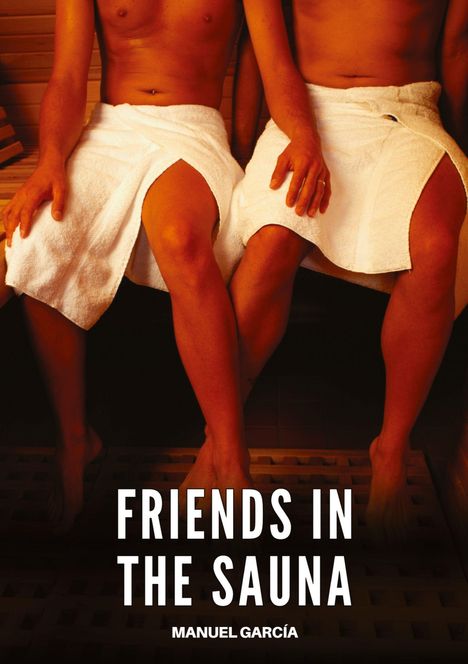 Manuel García: Friends in the Sauna, Buch