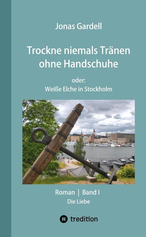 Buchtitel: "Trockne niemals Tränen ohne Handschuhe" von Jonas Gardell. Darunter eine Stadtansicht mit Wasser und Gebäuden.