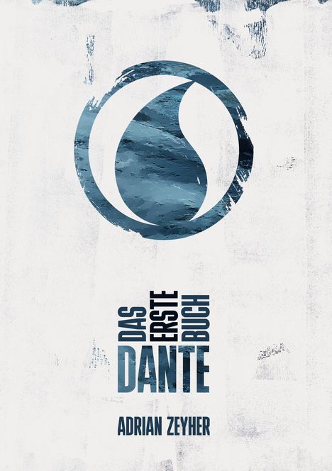 "Das Erste Buch Dante" und "Adrian Zeyher" in blauer Schrift. Wasserähnliches Logo in der Mitte, blauer Hintergrund.