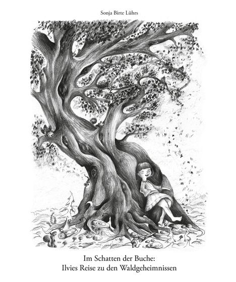"Im Schatten der Buche: Ilvies Reise zu den Waldgeheimnissen." Illustration: Ein Mädchen lehnt an einem großen Baum.