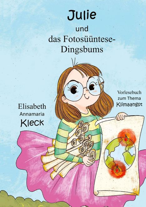 "Julie und das Fotosüíntese-Dingsbums" von Elisabeth Annamaria Kleck. Illustration eines Mädchens mit Plänen.