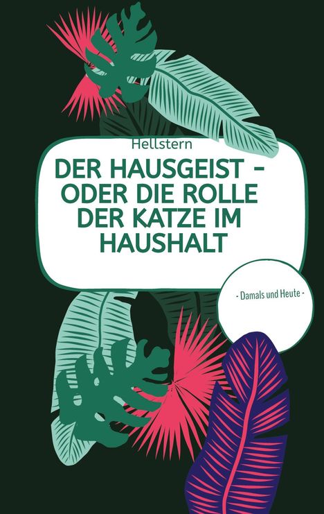 Hellstern Hofnarr des Lichts: DER HAUSGEIST - Oder die Rolle der Katze im Haushalt (Softcover), Buch