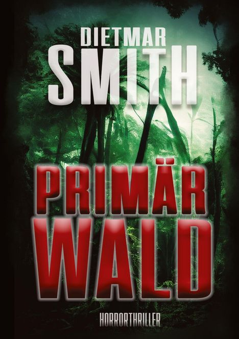 Dietmar Smith: Primärwald, Buch